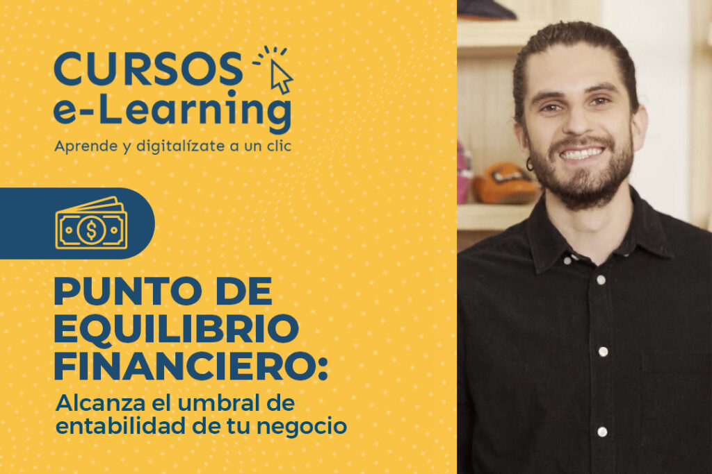 Curso: Punto de equilibrio financiero – alcanza el umbral de rentabilidad de tu negocio